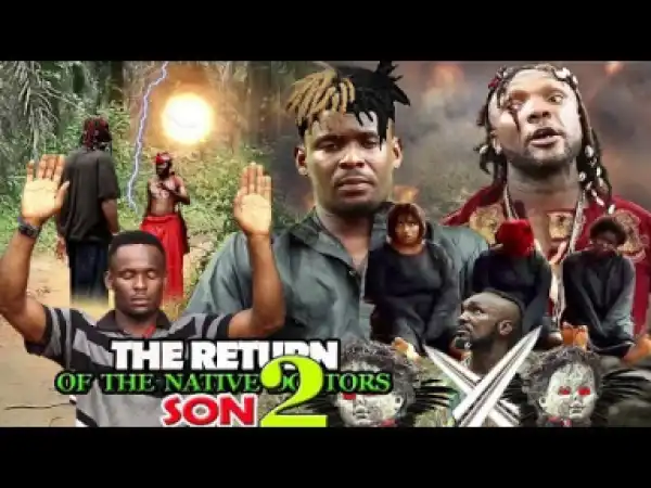 The Return Of The Native Doctors Son 2 - 2019